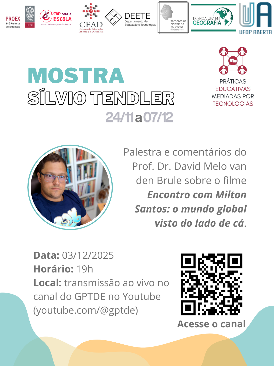Imagem com as informações da Palestra e comentários do Prof. Dr. David Melo Van en Brule sobre o filme Encontro com Milton Santos: o mundo global visto do lado de cá. Com o QR Code do canal do Youtube do projeto.